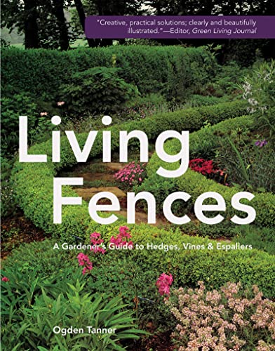 Living Fences: A Gardener's Guide to Hedges, Vines & Espaliers von Echo Point Books & Media